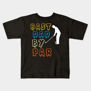 Best Dad By par Kids T-Shirt